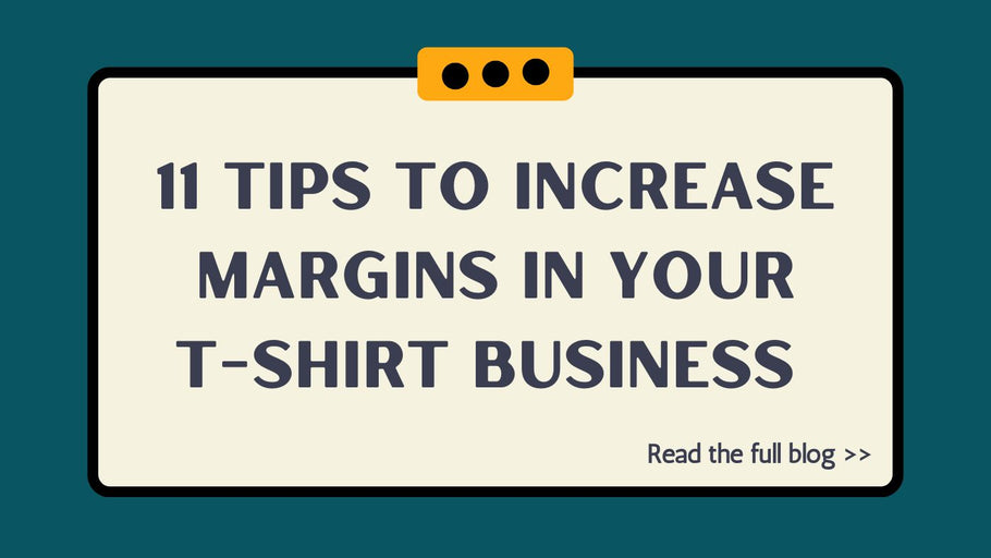 11 tips to increase margins in your t-shirt business