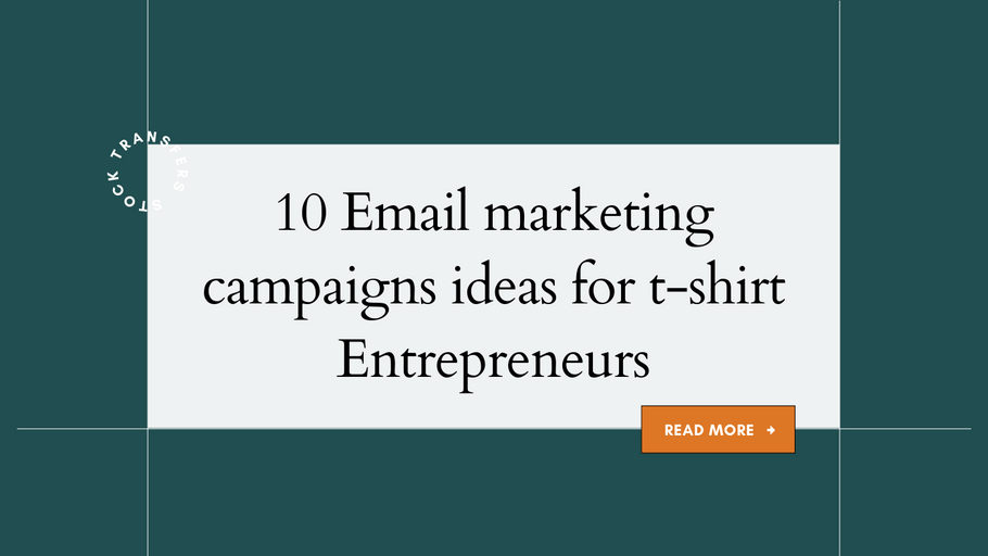 10 email marketing campaigns ideas for t-shirt Entrepreneurs