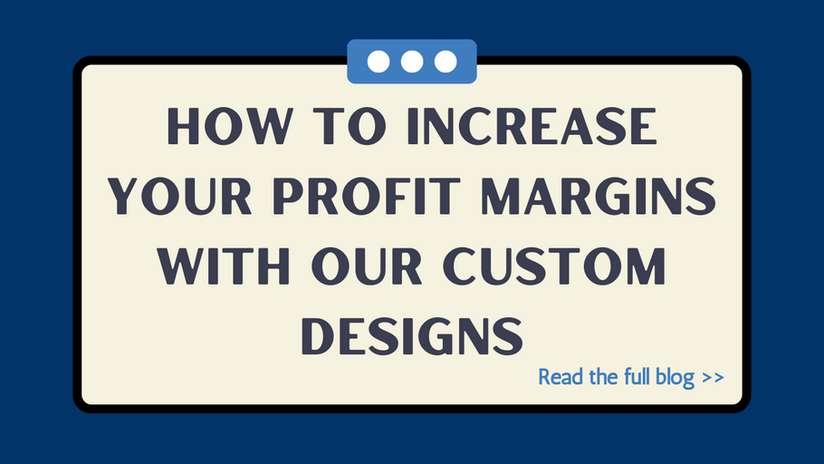 Increase Your Business's Profitability with Customized Products
