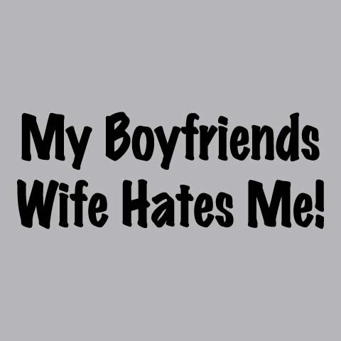 Boyfriend's Wife Hates Me - FUN - 820