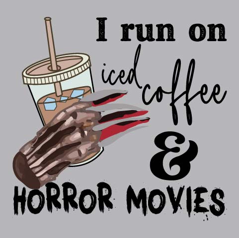 Iced Coffee And Horror Movies - FUN - 788