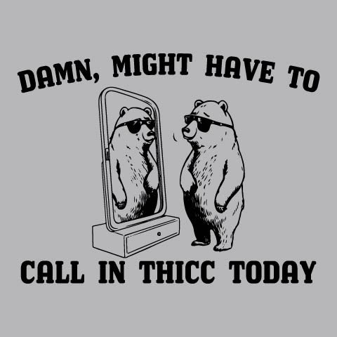 Call In Thicc Today - FUN - 995