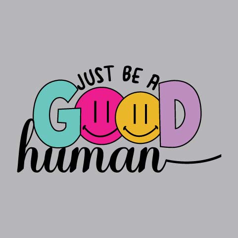 Be A Good Human - CHR - 598