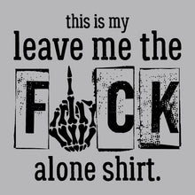 Load image into Gallery viewer, Leave Me Alone Shirt Black - FUN - 864
