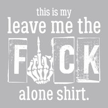 Load image into Gallery viewer, Leave Me Alone Shirt White - FUN - 865
