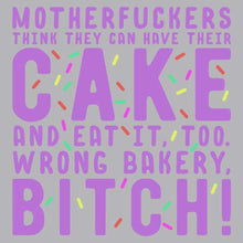 Load image into Gallery viewer, Wrong Bakery Bitch - FUN - 816
