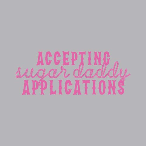 Accepting Sugar Daddy Applications - FUN - 846