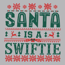 Load image into Gallery viewer, Santa Is Swiftie  - XMS - 667
