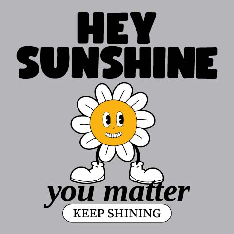 Hey Sunshine You Matter - BOH - 207