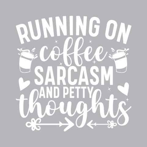 Coffee Sarcasm Petty Thoughts - FUN - 844