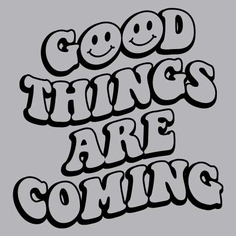 Good Things Are Coming - BOH - 202