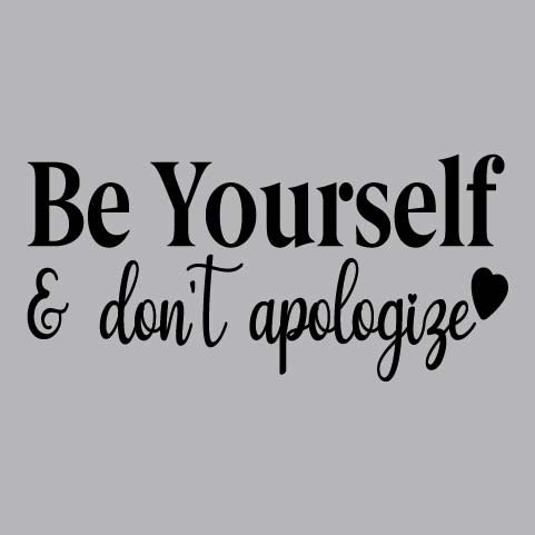 Be Yourself Don't Apologize - BOH - 196