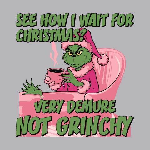 Very Demure Not Grinchy - XMS - 564