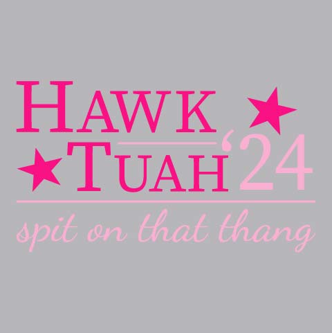 24' Hawk Tuah - FUN - 828