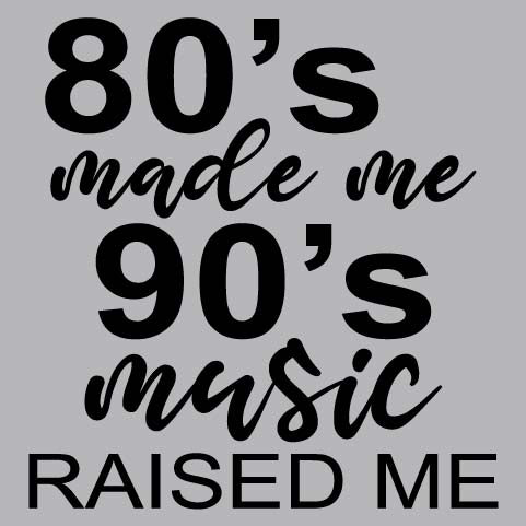 80s Music Made Me - FUN - 789