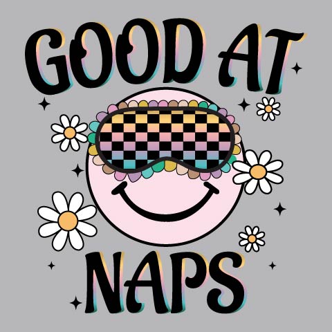 Good At Naps - FUN - 713