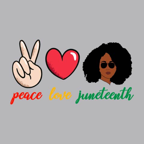 Peace Love Juneteenth - JNT - 122