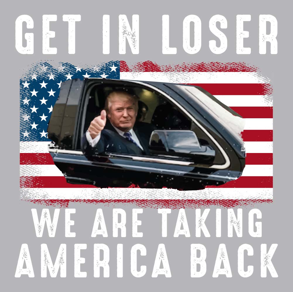 Trump Get In Loser - TRP - 232