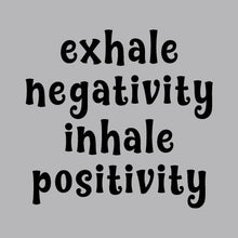 Load image into Gallery viewer, Exhale Negativity Inhale Positivity - FUN - 718
