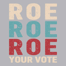 Load image into Gallery viewer, Roe Roe Roe Your Vote - TRP - 235
