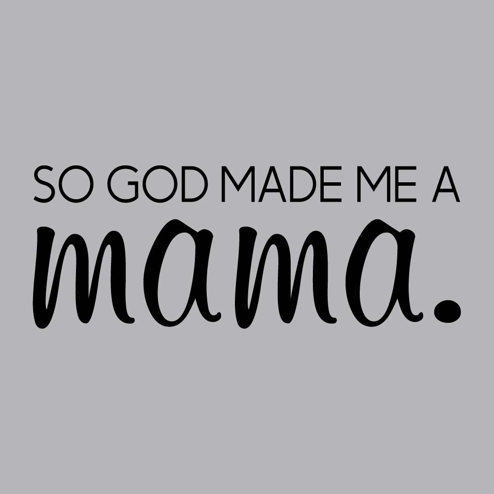 God Made Me A Mama - FAM - 203