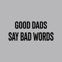 Load image into Gallery viewer, Good Dads Bad Words - FAM - 228
