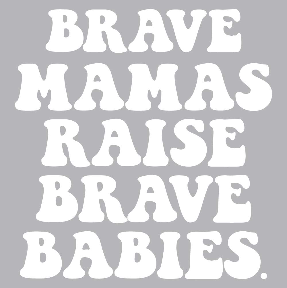 Brave Mamas Brave Babies - FAM - 206