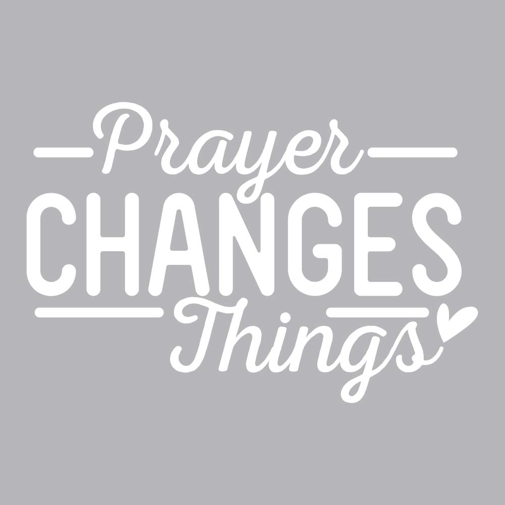 Prayer Changes Things - CHR - 555