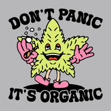 Load image into Gallery viewer, Don&#39;t Panic It&#39;s Organic - WED - 159
