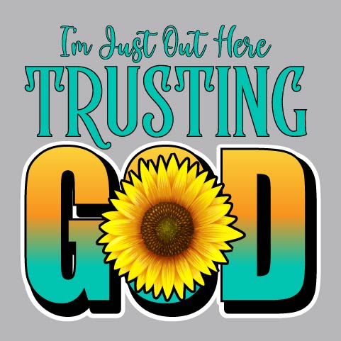 Out Here Trusting God - CHR - 580