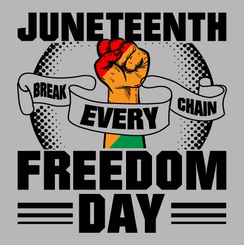 Juneteenth Break Every Chain - JNT - 115