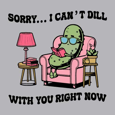 Can't Dill With You - FUN - 752