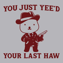 Load image into Gallery viewer, Yee&#39;d Your Last Haw - STN - 196

