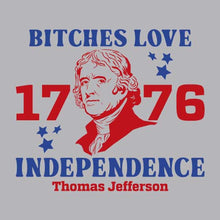 Load image into Gallery viewer, Bitches Love Independence - USA - 472
