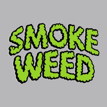 Load image into Gallery viewer, Smoke Weed Green - WED - 156
