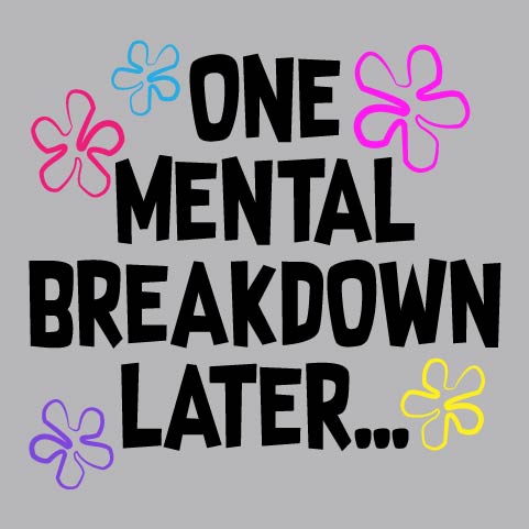 One Mental Breakdown Later - FUN - 702