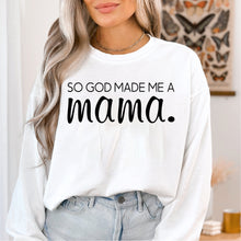 Load image into Gallery viewer, God Made Me A Mama - FAM - 203
