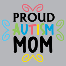 Load image into Gallery viewer, Proud Autism Mom - FAM - 157
