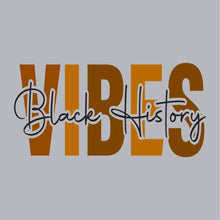 Load image into Gallery viewer, Black History Vibes - JNT - 089
