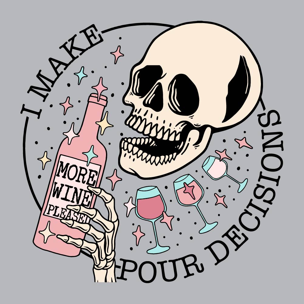 I Make Pour Descisions - FUN - 648