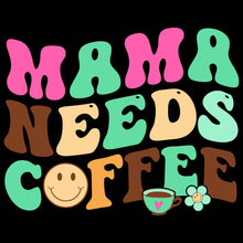 Load image into Gallery viewer, Mama Needs Coffee - FUN - 650
