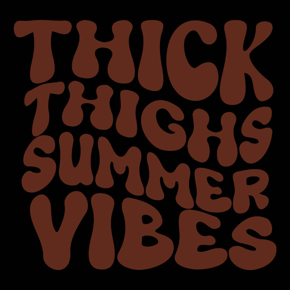 Thick Thighs Summer Vibes - SEA - 065