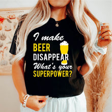 Load image into Gallery viewer, I Make Beer Disappear - BER - 032
