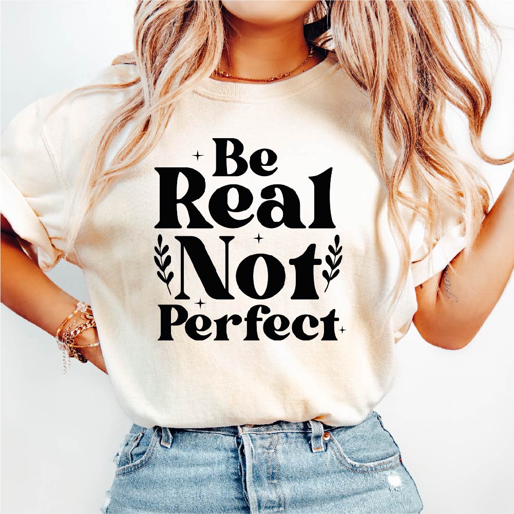 Be Real Not Perfect - BOH - 151