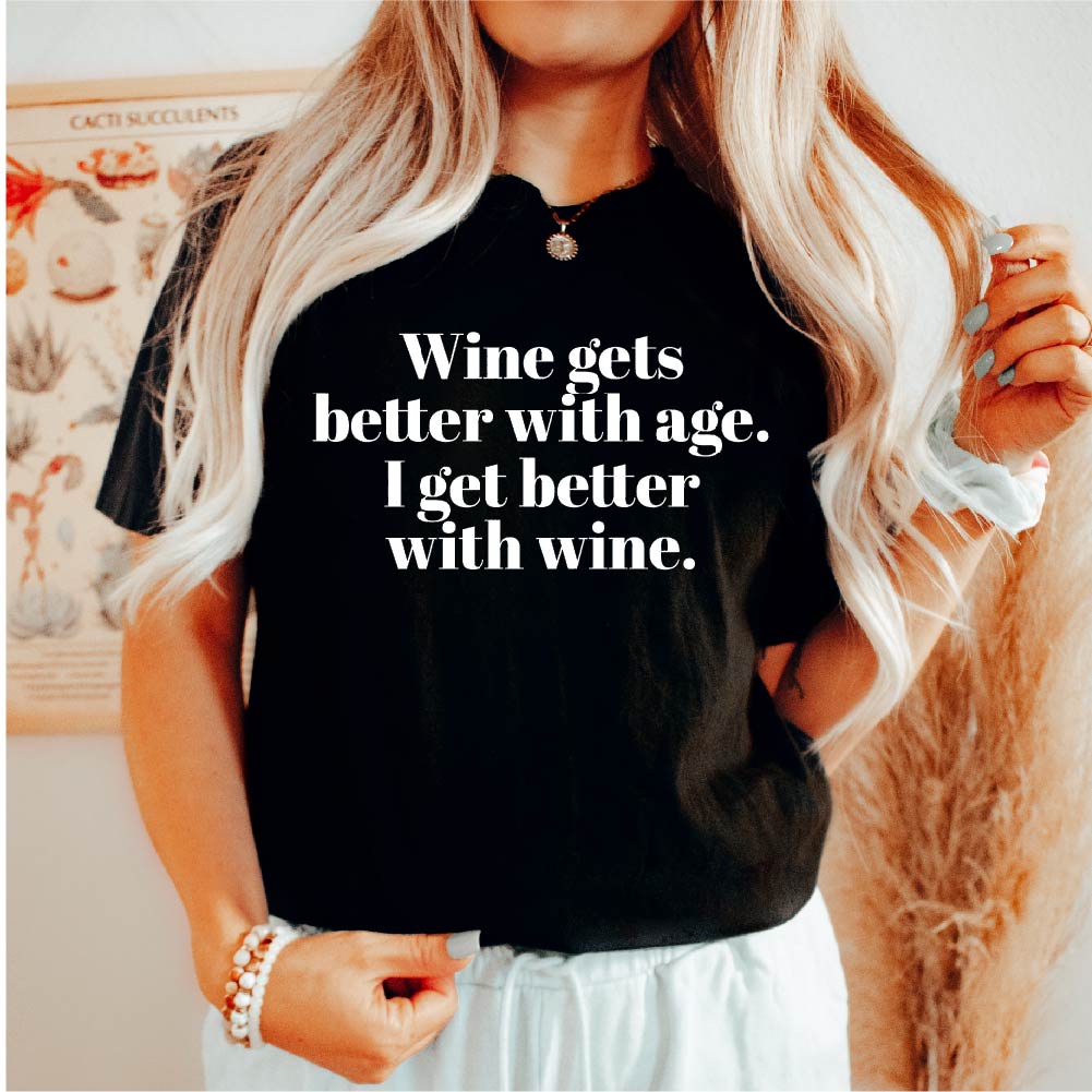 I Get Better With Wine - WNE - 001