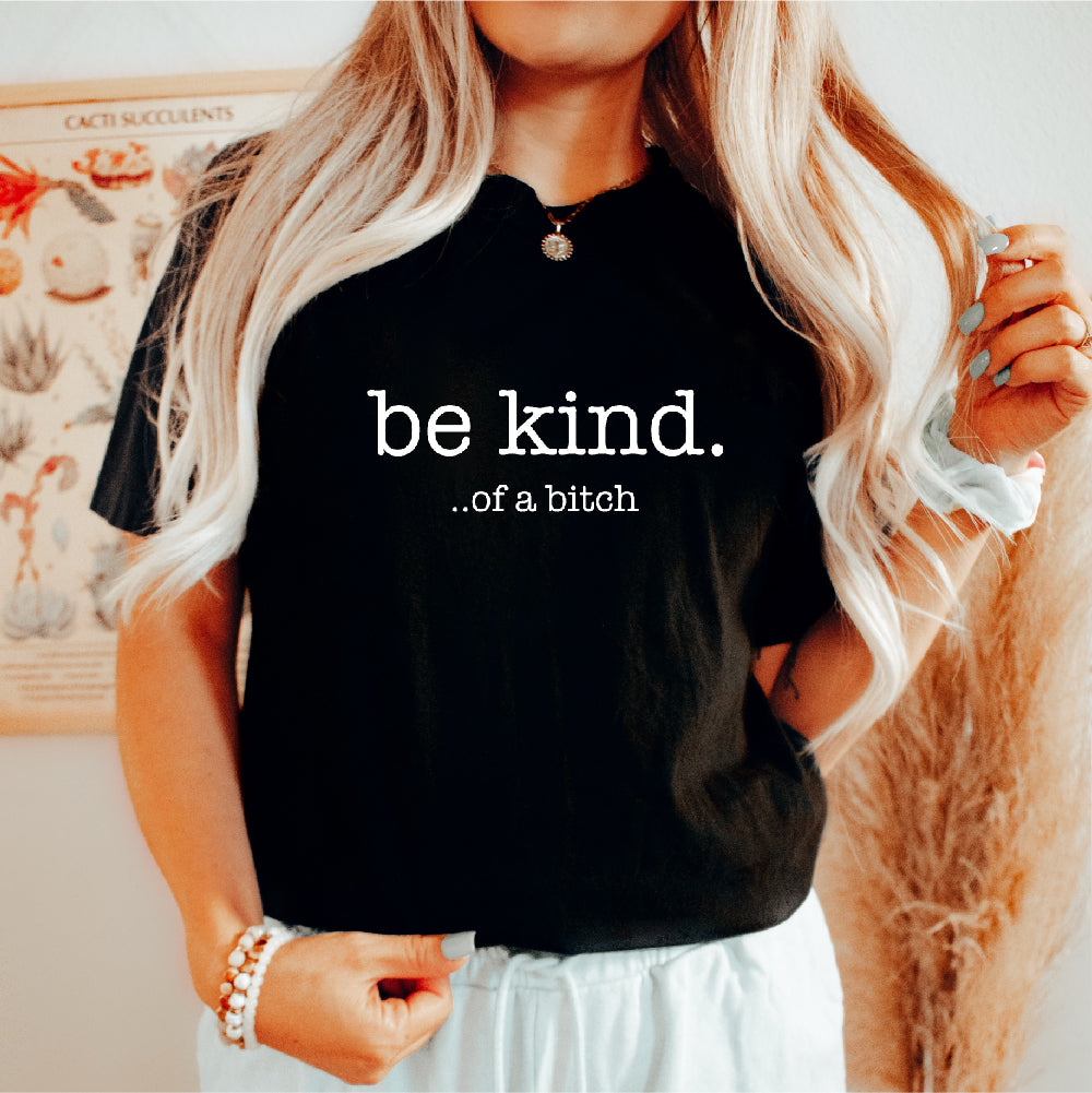 Be kind of a bitch - FUN - 496