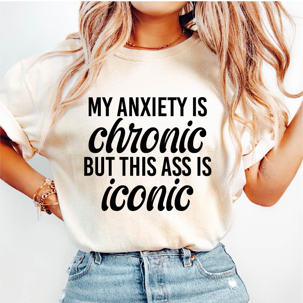 Chronic Anxiety Iconic Ass - FUN - 602