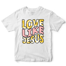 Load image into Gallery viewer, Love Like Jesus - KID - 267
