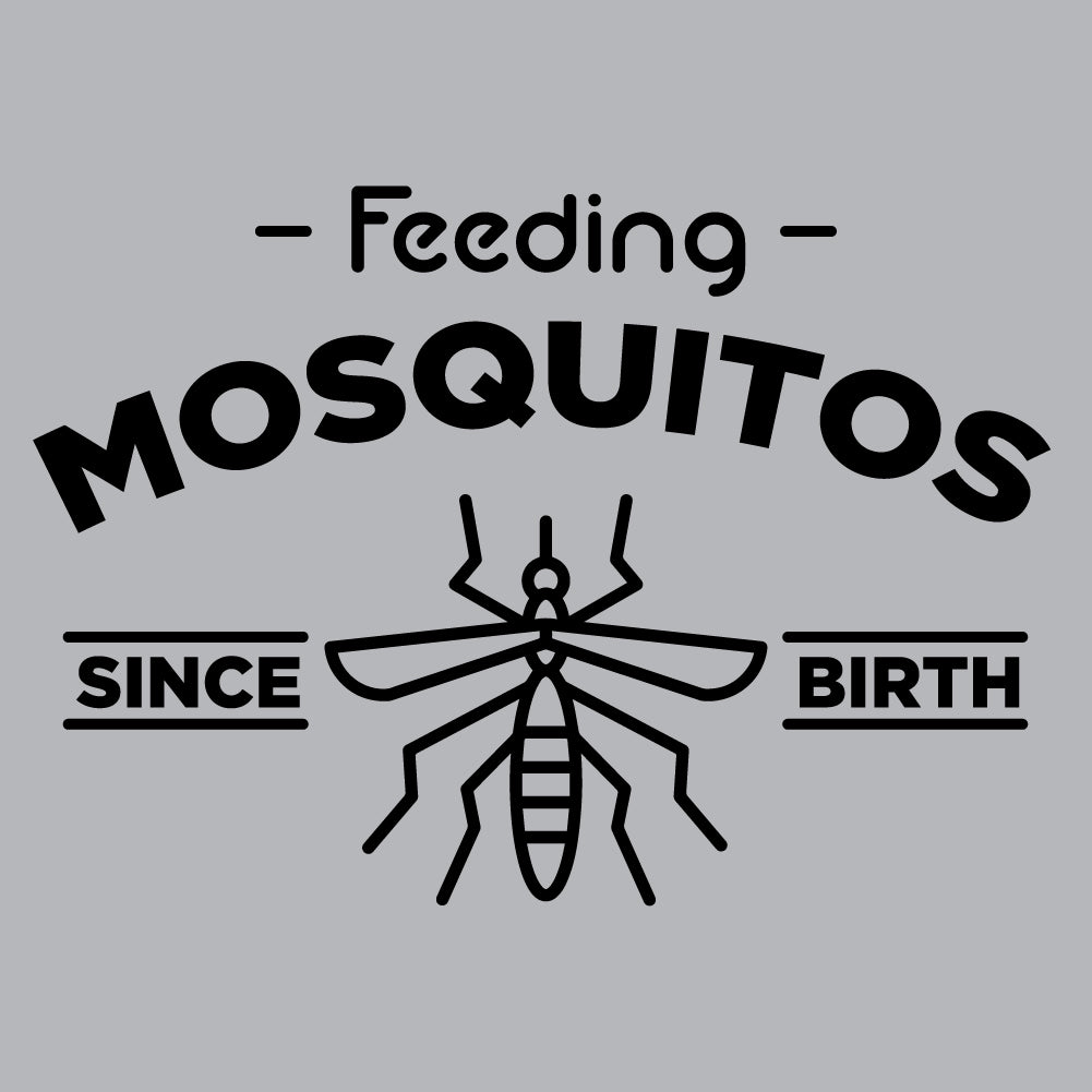 Feeding Mosquitos Since Birth - FUN - 587