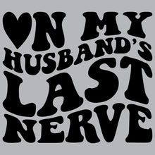 Load image into Gallery viewer, Husband last nerve - FUN - 458
